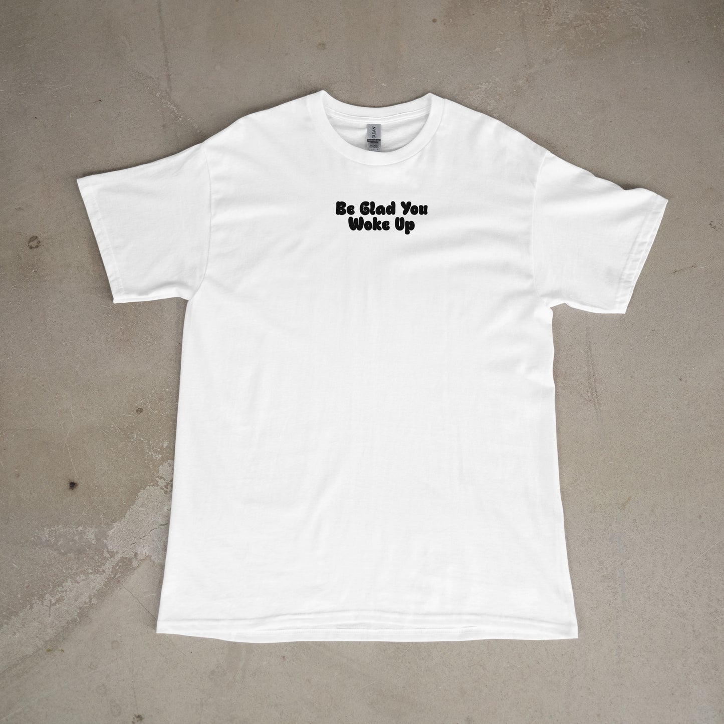 Be Glad You Woke Up star tee
