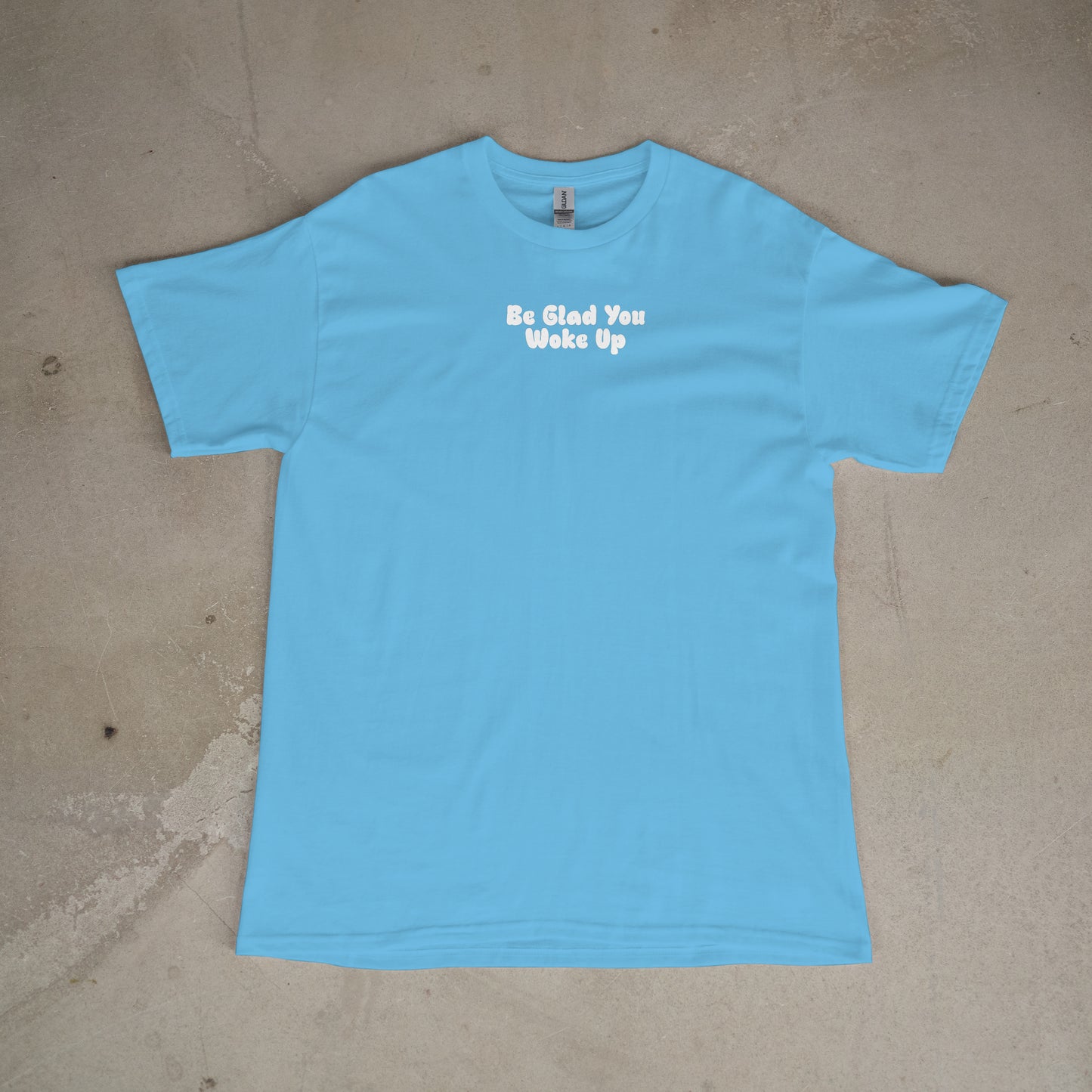 Be Glad You Woke Up star tee